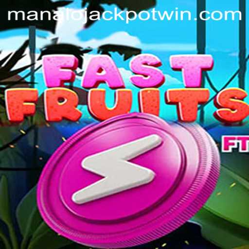 Unlock the Excitement: Dive into FastFruits and Discover the MANALO JACKPOT